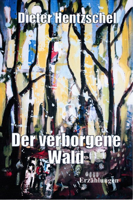 Der verborgene Wald, Dieter Hentzschel