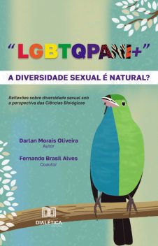 «LGBTQPANI+" – a diversidade sexual é natural, Fernando Alves, Darlan Morais Oliveira