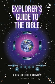 Explorer's Guide to the Bible, John Grayston