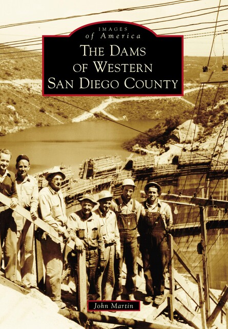 The Dams of Western San Diego County, John Martin