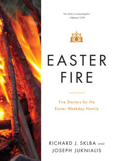 Easter Fire, Richard J.Sklba, Joseph Juknialis