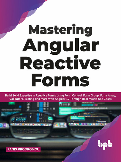 Mastering Angular Reactive Forms, Fanis Prodromou