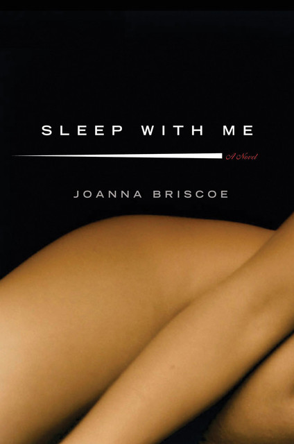 Sleep with Me, Joanna Briscoe