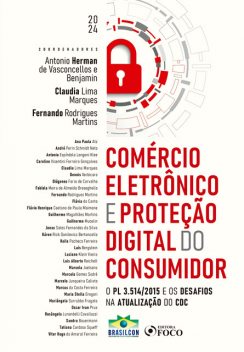 Comércio Eletrônico e Proteção Digital do Consumidor, CLÁUDIA MARQUES, Fernando Martins, Antonia Espíndola Longoni Klee, Ana Paula Atz, André Perin Schmidt Neto, Fabíola Meira de Almeida Breseghello, Dennis Verbicaro, Caroline Visentini Ferreira Gonçalves, Diógenes Faria de Carvalho, Flávia do
