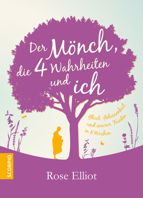 Der Mönch, die 4 Wahrheiten und ich, Rose Elliot