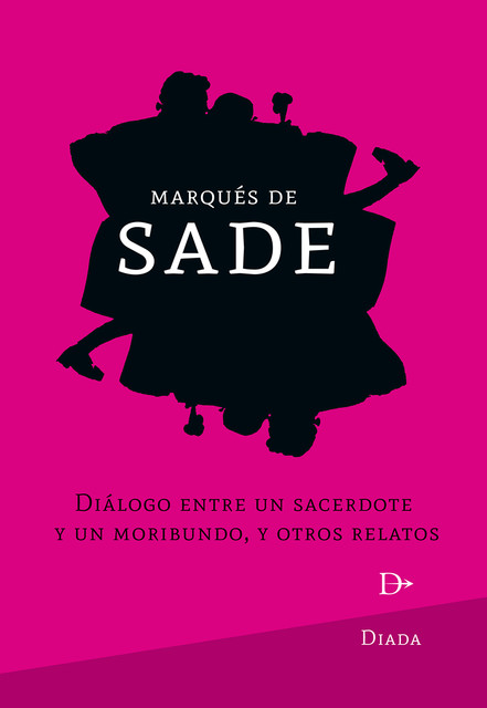 Diálogo entre sacerdote y moribundo, Marqués de Sade