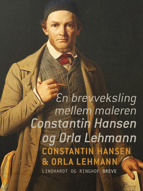En brevveksling mellem maleren Constantin Hansen og Orla Lehmann, Constantin Hansen, Orla Lehmann