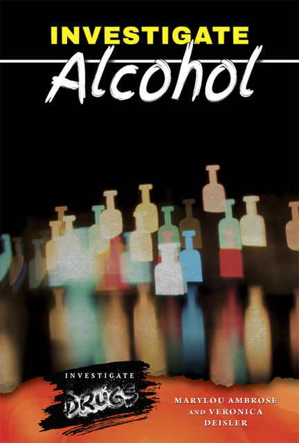 Investigate Alcohol, Marylou Ambrose, Veronica Deisler