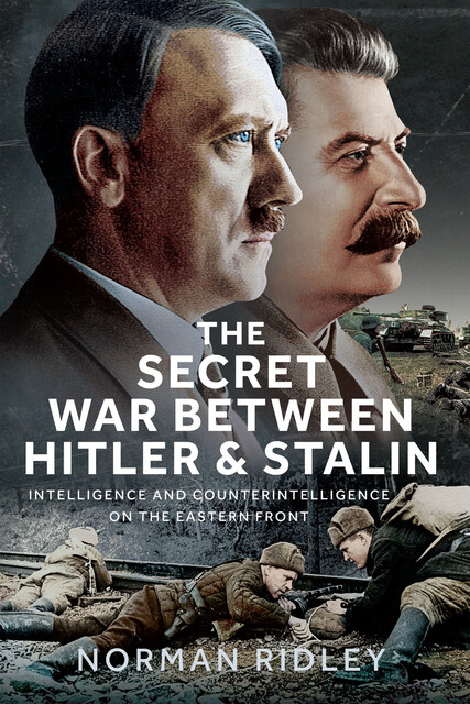 The Secret War Between Hitler and Stalin, Norman Ridley