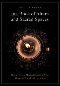 The Book of Altars and Sacred Spaces, Anjou Kiernan