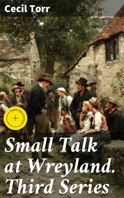 Small Talk at Wreyland. Third Series, Cecil Torr