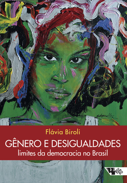 Gênero e desigualdades: limites da democracia no Brasil, Flávia Biroli