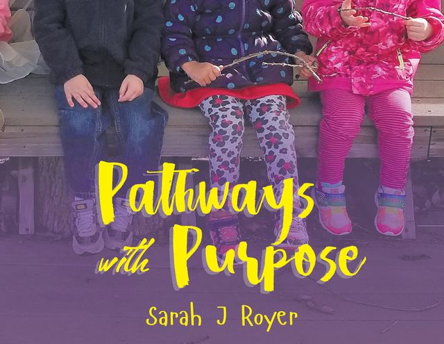 Pathways With Purpose, Sarah J. Royer