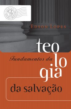 Fundamentos da teologia da salvação, Edson Lopes