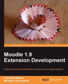 Moodle 1.9 Extension Development, Jonathan Moore, Michael Churchward
