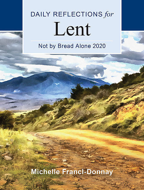 Not By Bread Alone 2020, Michelle Francl-Donnay