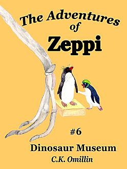 The Adventures of Zeppi – # 6 Dinosaur Museum, C.K.Omillin