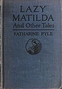 Lazy Matilda and Other Tales, Katharine Pyle