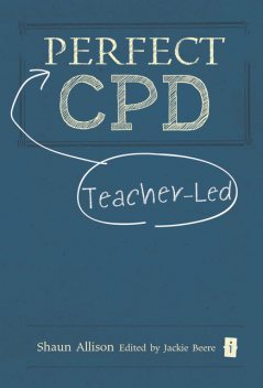 Perfect Teacher-Led CPD, Shaun Allison