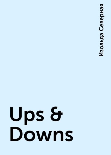 Ups & Downs, Изольда Северная