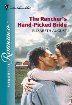 The Rancher's Hand-Picked Bride, Elizabeth August