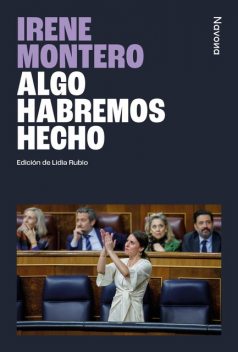 Algo habremos hecho, Irene Montero