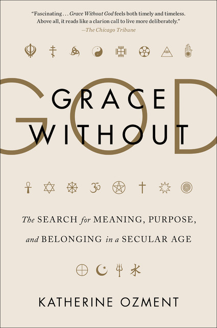 Grace Without God, Katherine Ozment