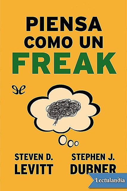 Piensa como un freak, Steven Levitt, Stephen J. Dubner, amp