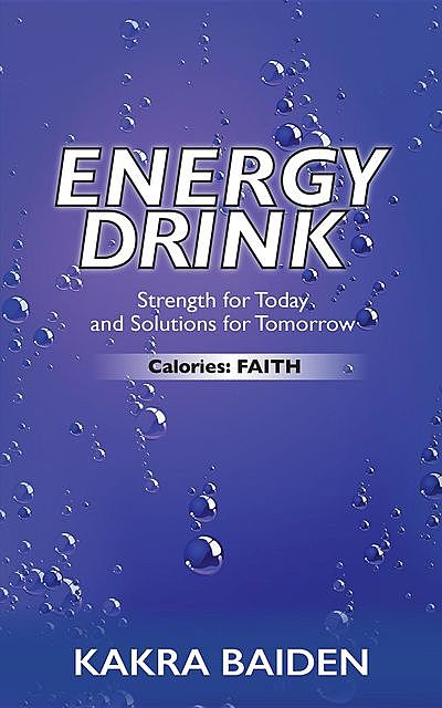ENERGY DRINK : CALORIES : FAITH: CALORIES, KAKRA BAIDEN