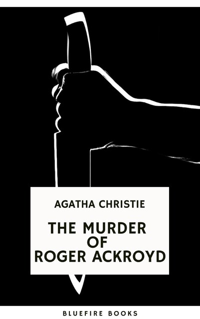The Murder of Roger Ackroyd, Agatha Christie