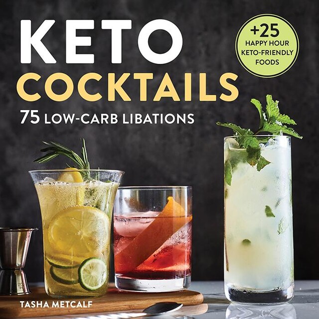Keto Cocktails, Tasha Metcalf