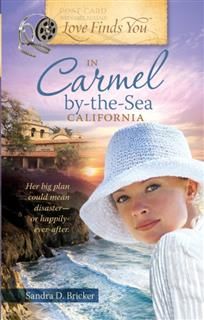 Love Finds You in Carmel By-the-Sea, California, Sandra D. Bricker