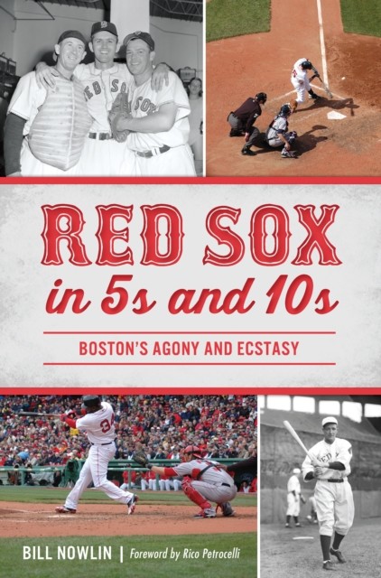 Red Sox in 5s and 10s, Bill Nowlin