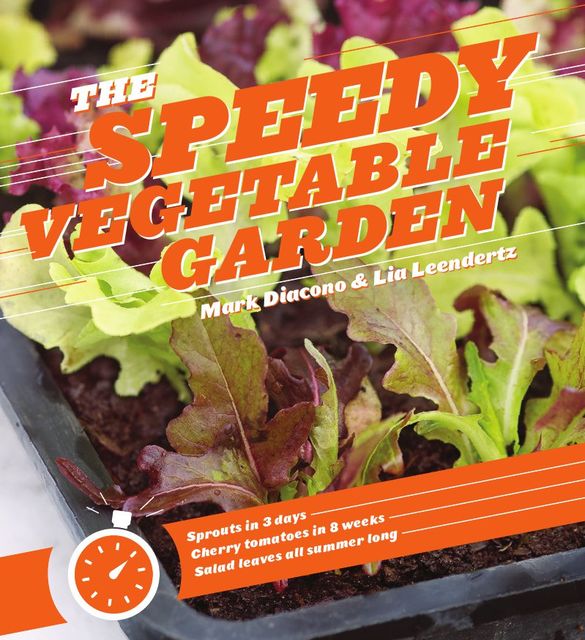 The Speedy Vegetable Garden, Lia Leendertz, Mark Diacono