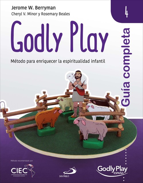 Guía completa de Godly Play – Vol. 4, Jerome W. Berryman, Cheryl V. Minor, Rosemary Beales