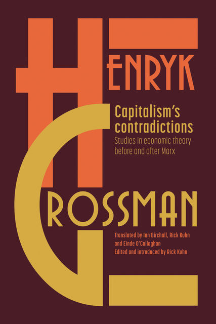 Capitalism's Contradictions, Henryk Grossman