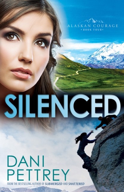 Silenced (Alaskan Courage Book #4), Dani Pettrey