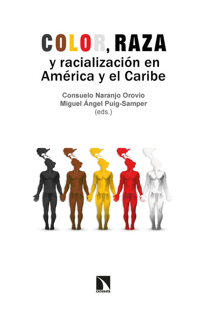 Color, raza y racialización en América y el Caribe, Consuelo Naranjo Orovio