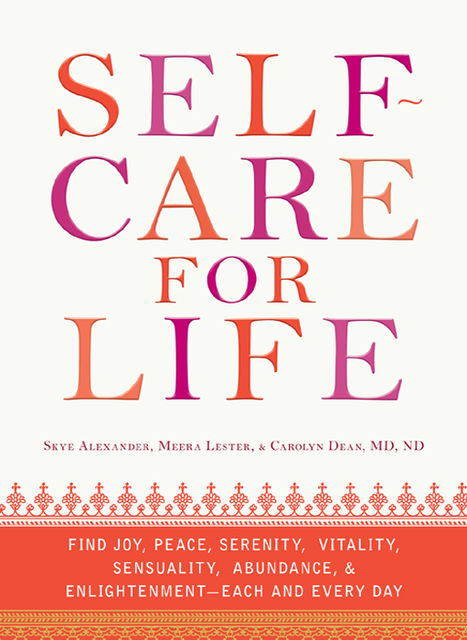 Self-Care for Life, Skye Alexander
