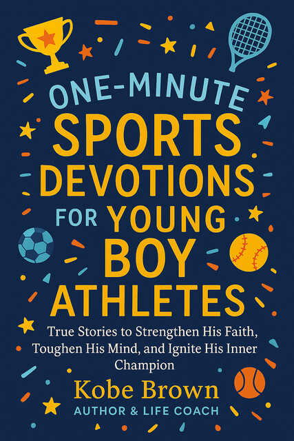 One-Minute Sports Devotions for Young Boy Athletes, Kobe Brown