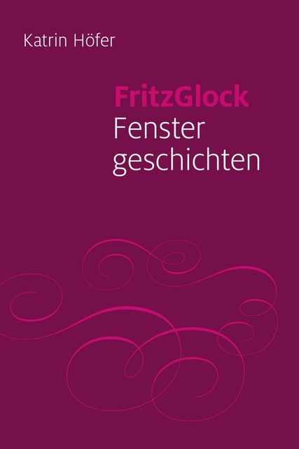 FritzGlock, Katrin Höfer