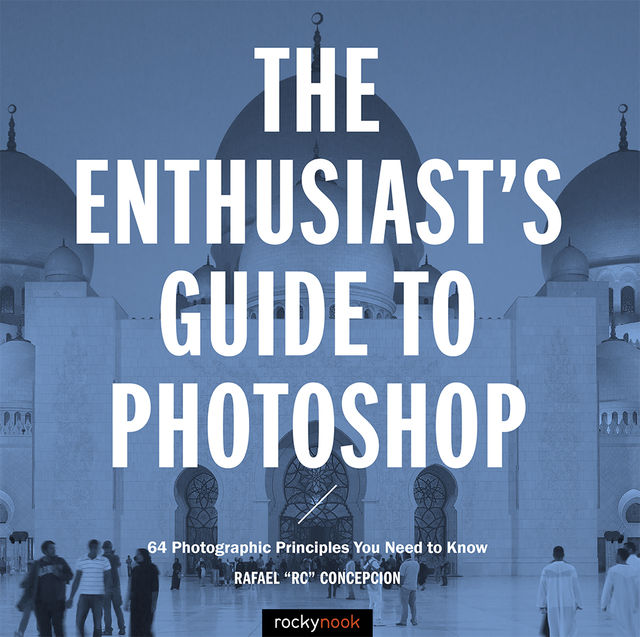 The Enthusiast's Guide to Photoshop, Rafael Concepcion