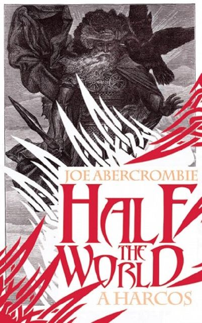Half the world – A harcos, Joe Abercrombie