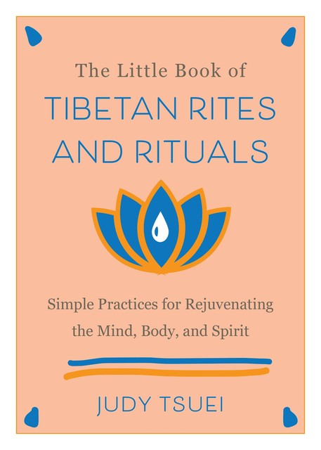 The Little Book of Tibetan Rites and Rituals, Judy Tsuei