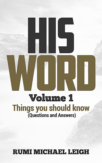 His Word “Volume 1”, Rumi Michael Leigh
