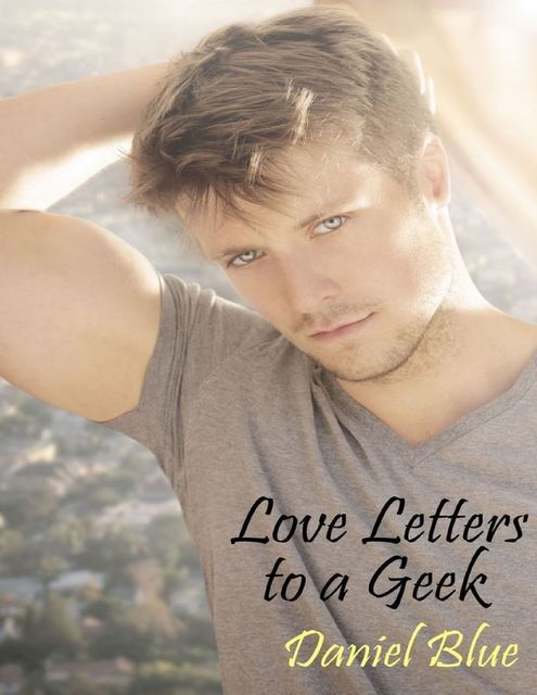 Love Letters to a Geek, Daniel Blue