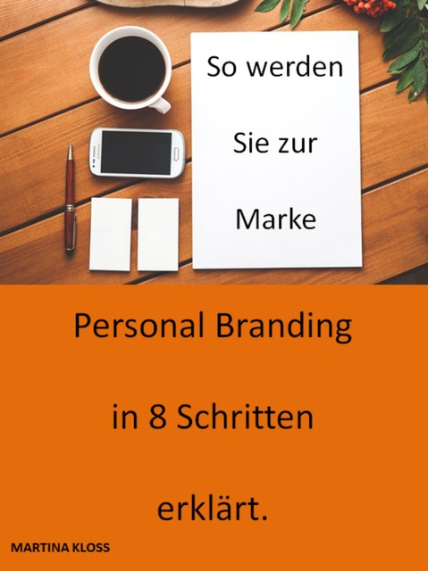 Personalbranding in 8 Schritten erklärt, Martina Kloss