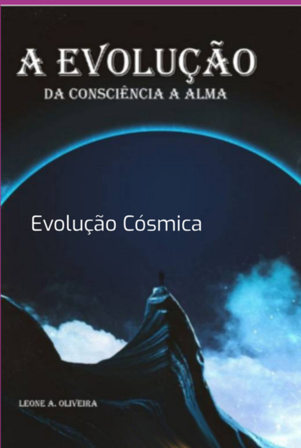 Evolução Da Consciência A Alma, Amaral De Oliveira, Leone
