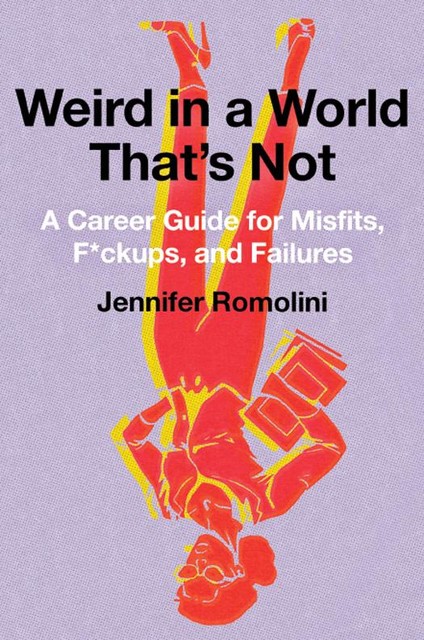 Weird in a World That's Not, Jennifer Romolini