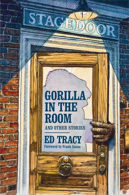 Gorilla in the Room and Other Stories, Ed Tracy